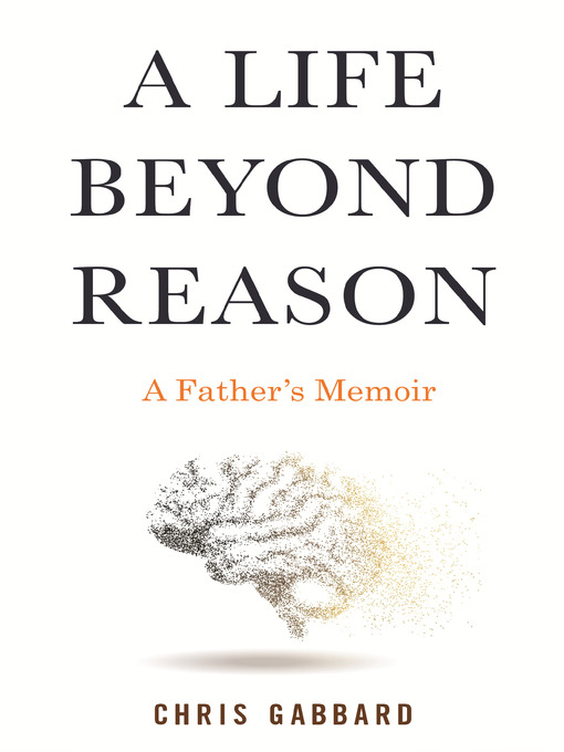 Title details for A Life Beyond Reason by Chris Gabbard - Available